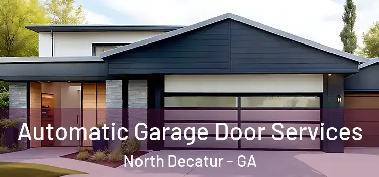  Automatic Garage Door Services North Decatur - GA