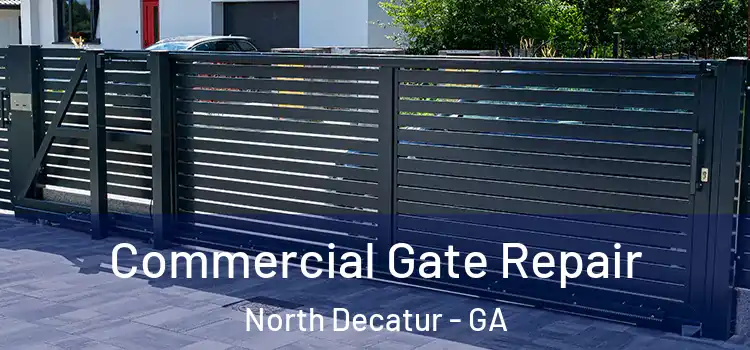 Commercial Gate Repair North Decatur - GA