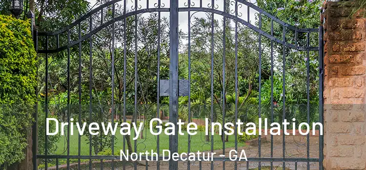 Driveway Gate Installation North Decatur - GA