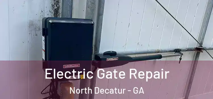 Electric Gate Repair North Decatur - GA