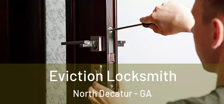  Eviction Locksmith North Decatur - GA
