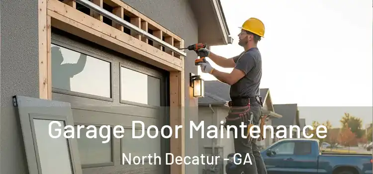 Garage Door Maintenance North Decatur - GA