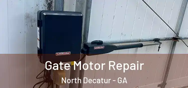 Gate Motor Repair North Decatur - GA