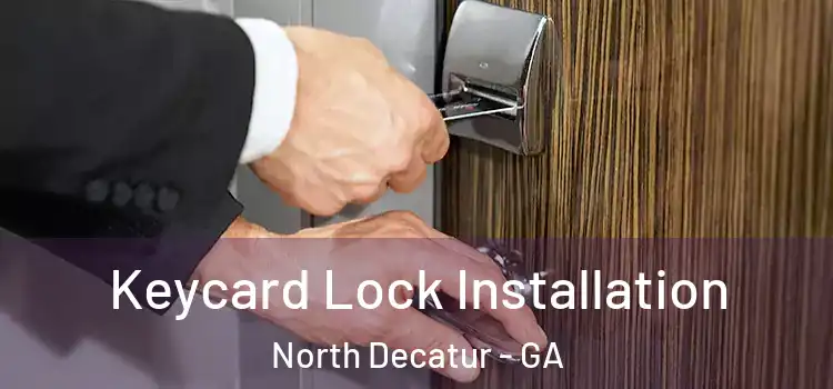 Keycard Lock Installation North Decatur - GA