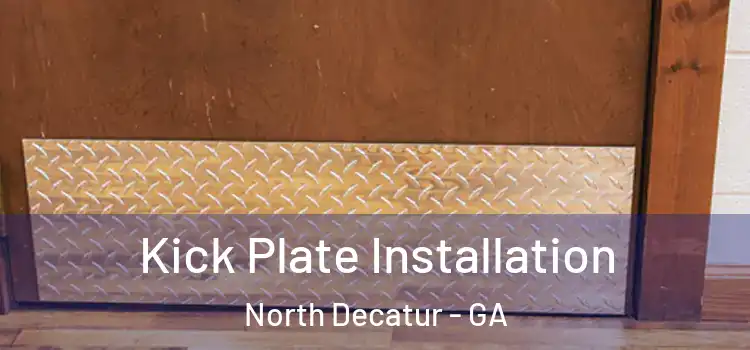 Kick Plate Installation North Decatur - GA