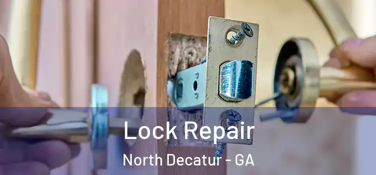Lock Repair North Decatur - GA