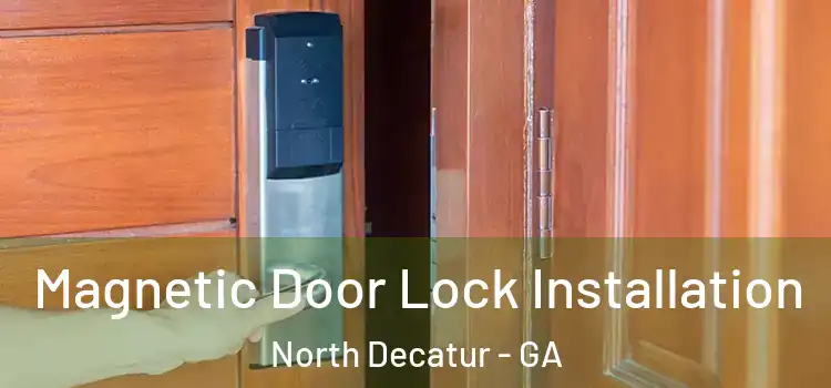  Magnetic Door Lock Installation North Decatur - GA