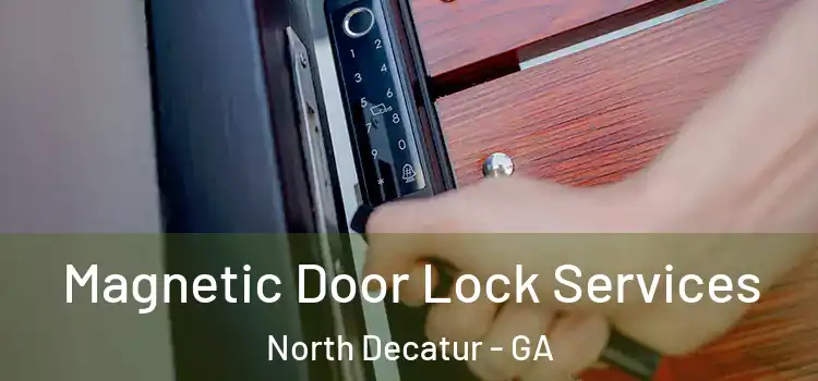 Magnetic Door Lock Services North Decatur - GA