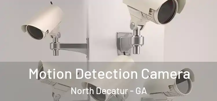 Motion Detection Camera North Decatur - GA