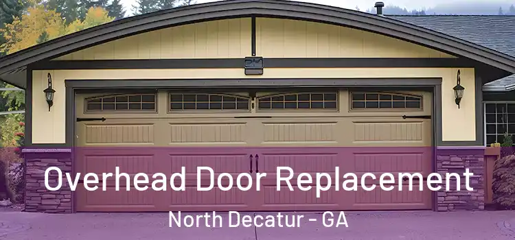  Overhead Door Replacement North Decatur - GA
