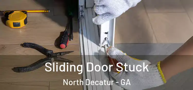 Sliding Door Stuck North Decatur - GA